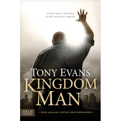 Kingdom Man: Every Man's Destiny, Every Woman's Dream - Paperback