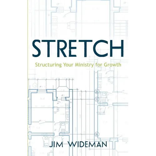 Stretch-Structuring Your Ministry For Growth