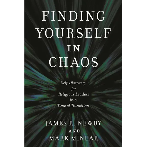 Finding Yourself in Chaos: Self-Discovery for Religious Leaders in a Time of Transition