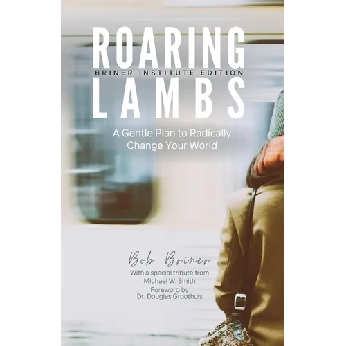 Roaring Lambs (Briner Institute Edition)