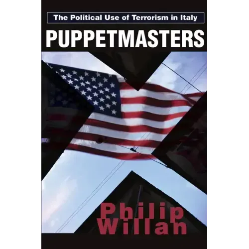 Puppetmasters: The Political Use of Terrorism in Italy