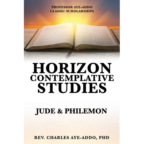 Professor Aye-Addo Classic Scholarships Horizon Contemplative Studies: Jude & Philemon