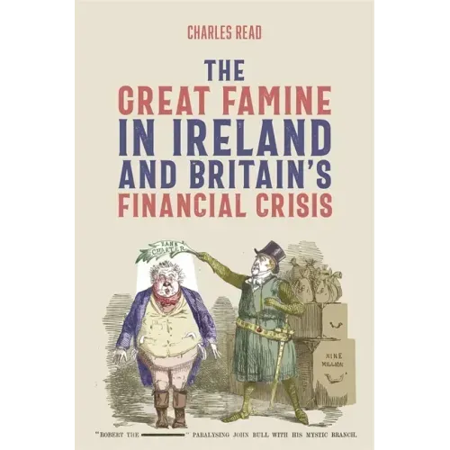 The Great Famine in Ireland and Britain's Financial Crisis