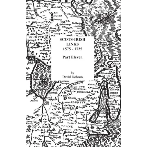 Scots-Irish Links, 1575-1725. Part Eleven