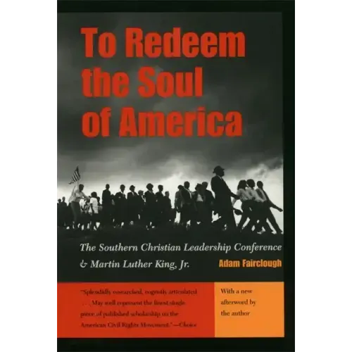 To Redeem the Soul of America: The Southern Christian Leadership Conference and Martin Luther King, Jr.