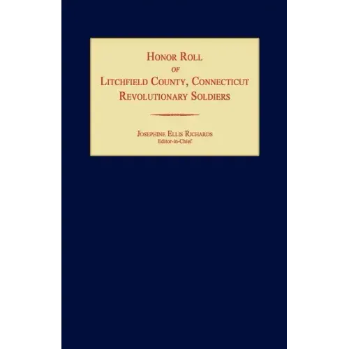 Honor Roll of Litchfield County Revolutionary Soldiers [Connecticut]