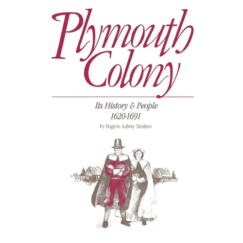 Plymouth Colony: Its History & People, 1620-1691