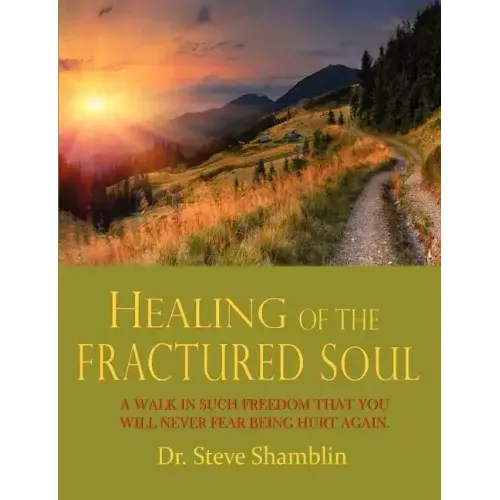 Healing of the Fractured Soul