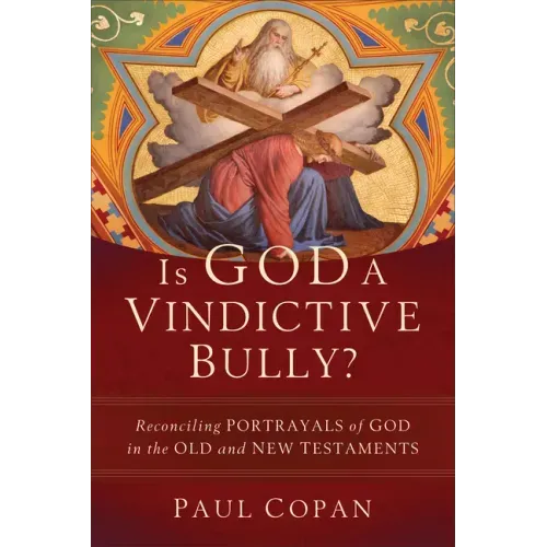 Is God a Vindictive Bully?