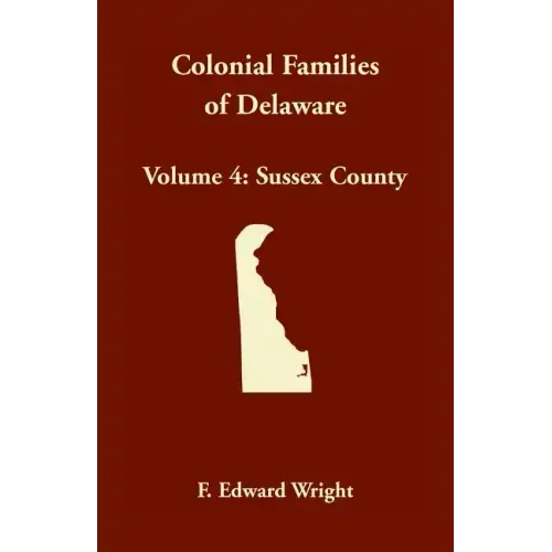 Colonial Families of Delaware, Volume 4: Sussex County