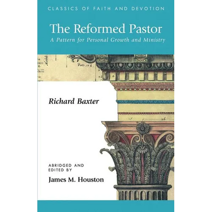 The Reformed Pastor: A Pattern for Personal Growth and Ministry - Paperback