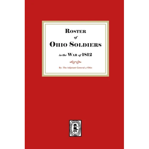 Roster of Ohio Soldiers in the War of 1812