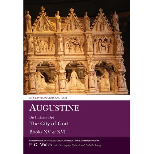 Augustine: The City of God Books XV and XVI