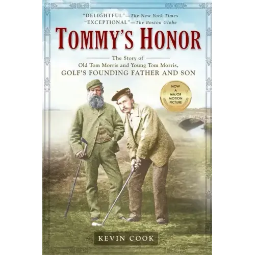 Tommy's Honor: The Story of Old Tom Morris and Young Tom Morris, Golf's Founding Father and Son
