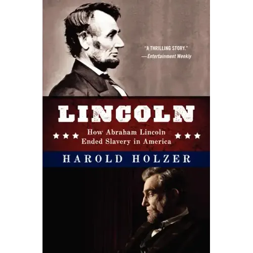 Lincoln: How Abraham Lincoln Ended Slavery in America