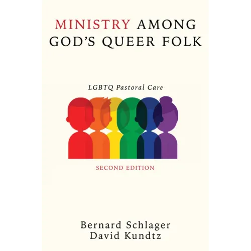 Ministry Among God's Queer Folk, Second Edition: LGBTQ Pastoral Care