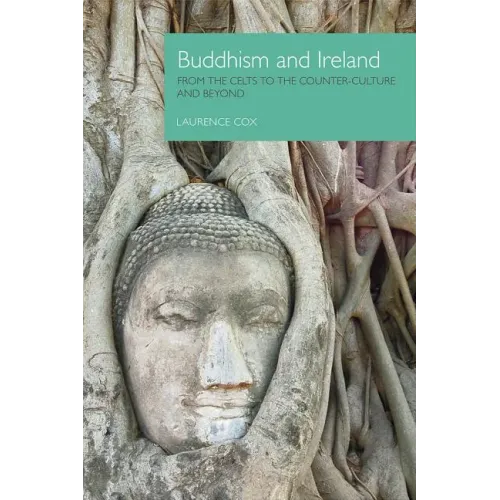 Buddhism and Ireland: From the Celts to the Counter-Culture and Beyond
