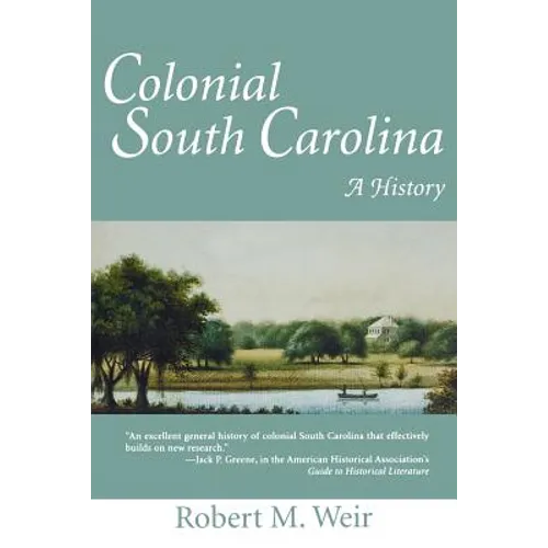 Colonial South Carolina: A History