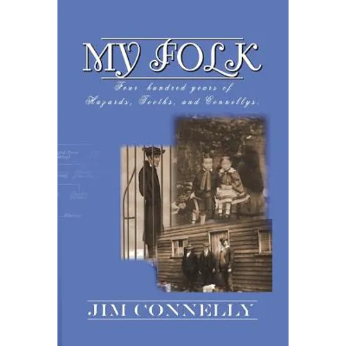 My Folk: Four hundred years of Hazards, Tooths, and Connellys