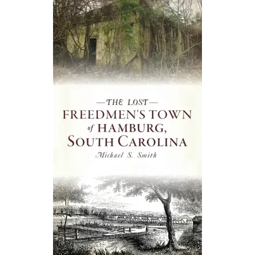 Lost Freedmen's Town of Hamburg, South Carolina
