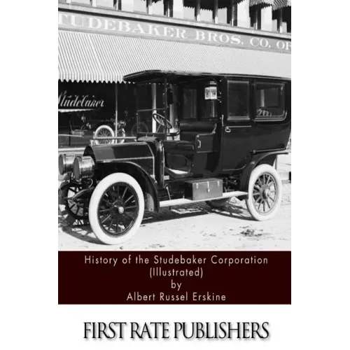 History of the Studebaker Corporation (Illustrated)