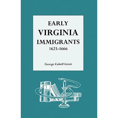Early Virginia Immigrants, 1623-1666