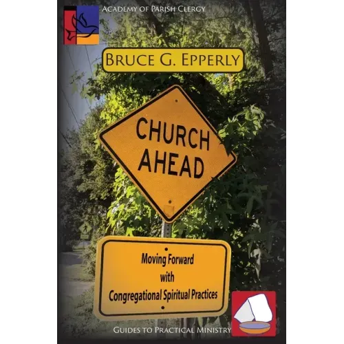 Church Ahead: Moving Forward with Congregational Spiritual Practices