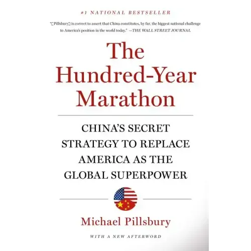The Hundred-Year Marathon: China's Secret Strategy to Replace America as the Global Superpower