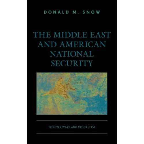 The Middle East and American National Security: Forever Wars and Conflicts?