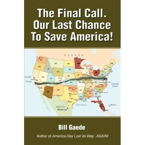 The Final Call. Our Last Chance to Save America!