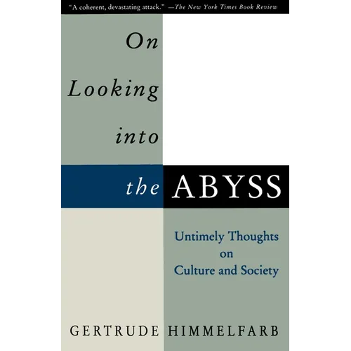 On Looking Into the Abyss: Untimely Thoughts on Culture and Society