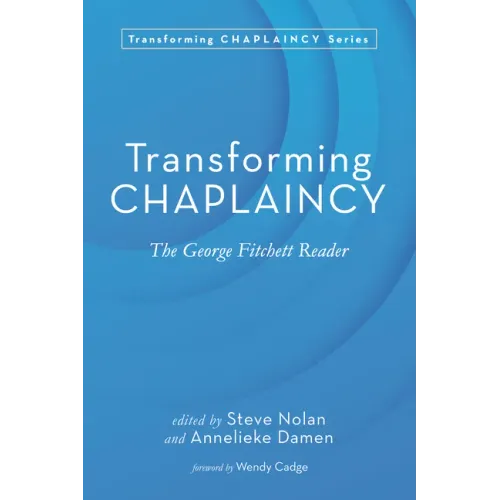 Transforming Chaplaincy: The George Fitchett Reader