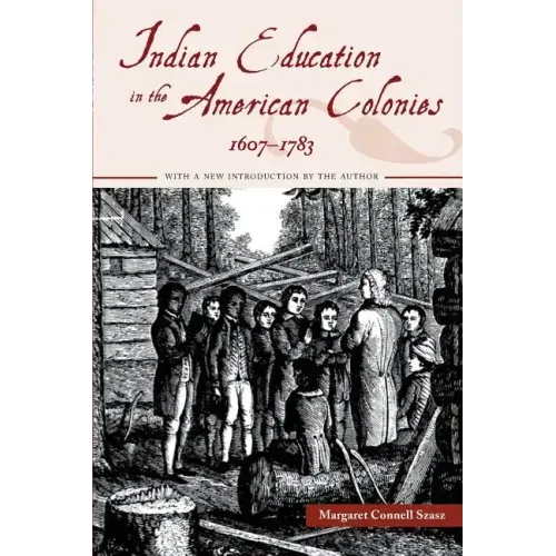 Indian Education in the American Colonies, 1607-1783