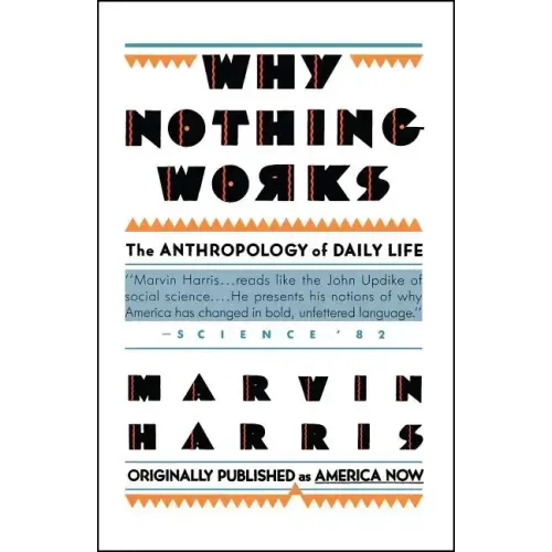 Why Nothing Works: The Anthropology of Daily Life