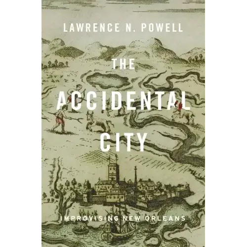The Accidental City: Improvising New Orleans
