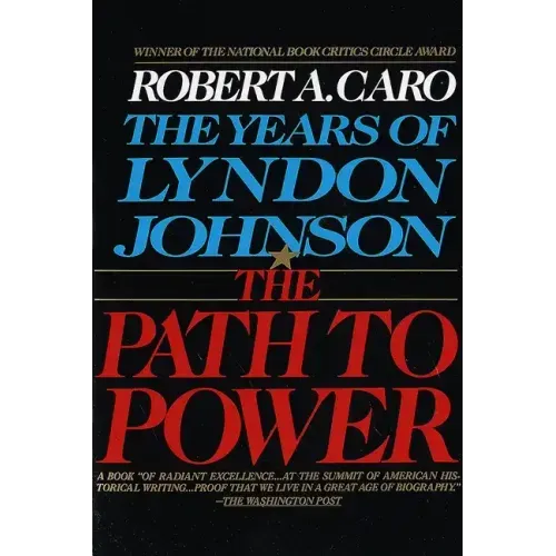 The Path to Power: The Years of Lyndon Johnson I