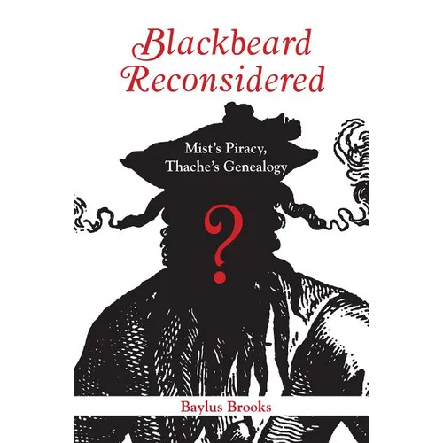 Blackbeard Reconsidered: Mist's Piracy, Thache's Genealogy