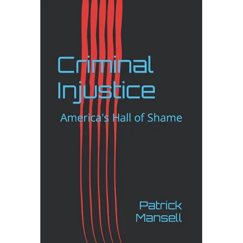 Criminal Injustice: America's Hall of Shame