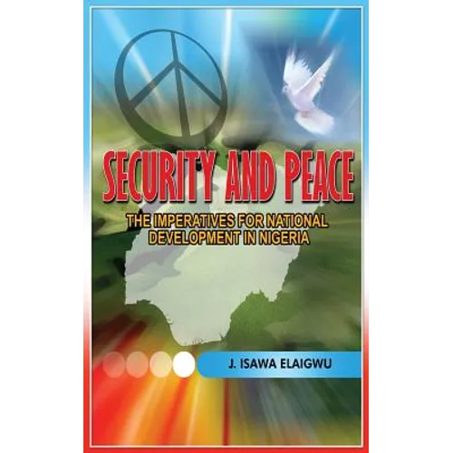 Security and Peace: The Imperatives for National Development in Nigeria