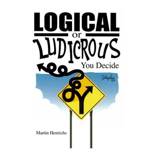 Logical or Ludicrous: You Decide