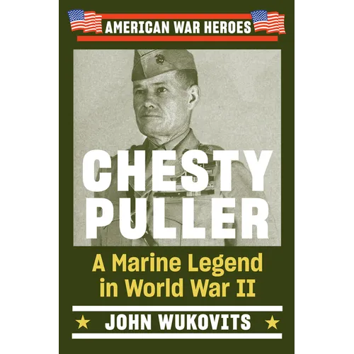 Chesty Puller: A Marine Legend in World War II