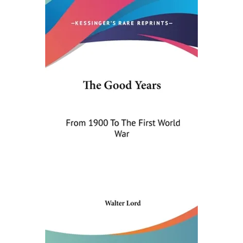 The Good Years: From 1900 To The First World War