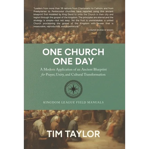 One Church One Day: A Modern Application of an Ancient Blueprint for Prayer, Unity, and Cultural Transformation