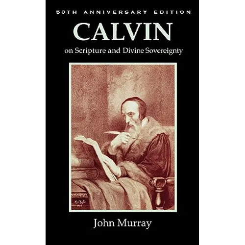 Calvin on Scripture and Divine Sovereignty