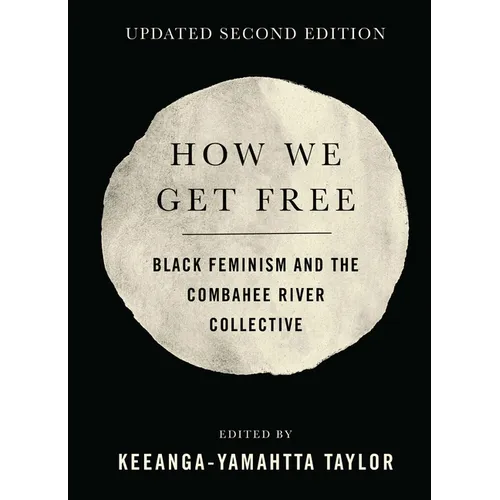 How We Get Free (Updated 2nd Edition): Black Feminism and the Combahee River Collective