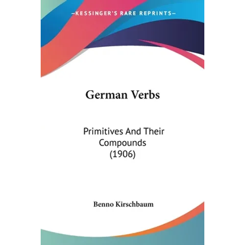 German Verbs: Primitives And Their Compounds (1906)