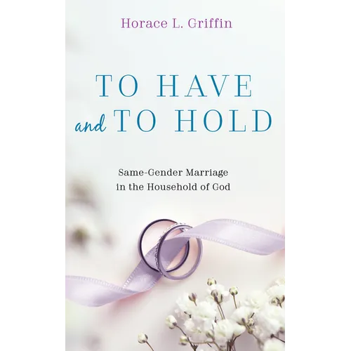 To Have and to Hold: Same-Gender Marriage in the Household of God