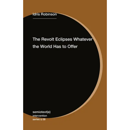 The Revolt Eclipses Whatever the World Has to Offer - Paperback