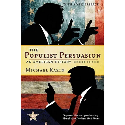 The Populist Persuasion: An American History - Paperback