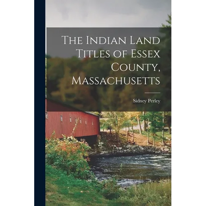 The Indian Land Titles of Essex County, Massachusetts - Paperback
